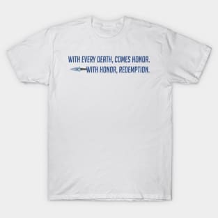 With every death comes honor T-Shirt